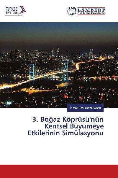 3. Bo¿az Köprüsü'nün Kentsel Büyümeye Etkilerinin Simülasyonu