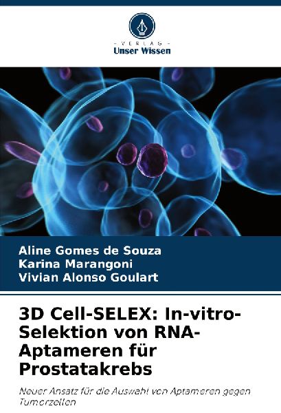 3D Cell-SELEX: In-vitro-Selektion von RNA-Aptameren für Prostatakrebs