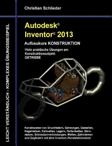 Autodesk Inventor 2013 - Aufbaukurs KONSTRUKTION