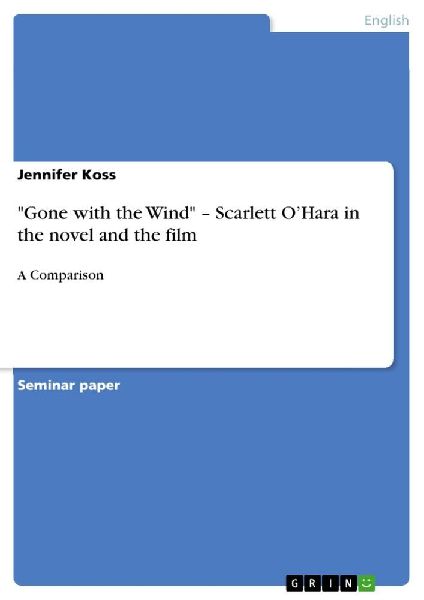 "Gone with the Wind" - Scarlett O'Hara in the novel and the film
