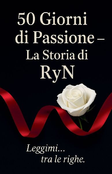 "50 Giorni di Passione - La Storia di RyN"