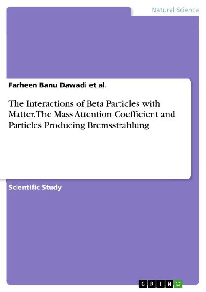 The Interactions of Beta Particles with Matter. The Mass Attention Coefficient and Particles Producing Bremsstrahlung