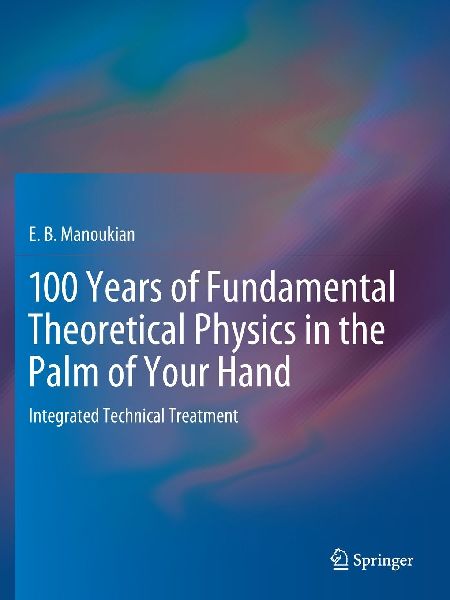 100 Years of Fundamental Theoretical Physics in the Palm of Your Hand
