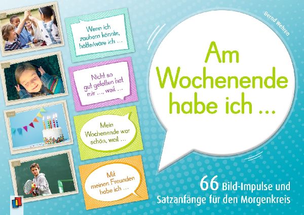 "Am Wochenende habe ich ..." 66 Bild-Impulse und Satzanfänge für den Morgenkreis