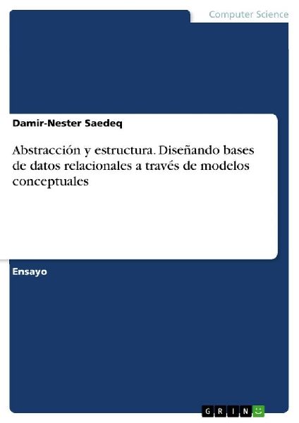 Abstracción y estructura. Diseñando bases de datos relacionales a través de modelos conceptuales