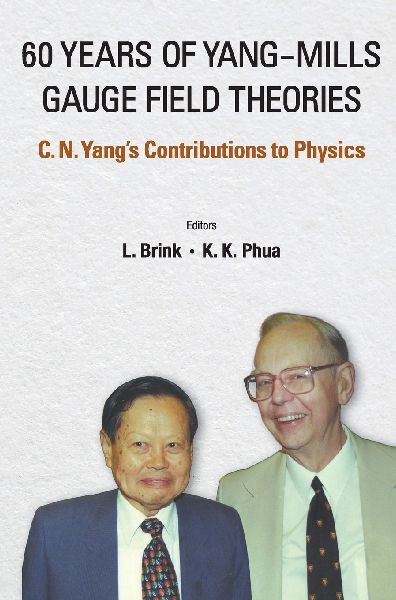 60 YEARS OF YANG-MILLS GAUGE FIELD THEORIES