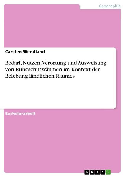 Bedarf, Nutzen, Verortung und Ausweisung von Ruheschutzräumen im Kontext der Belebung ländlichen Raumes