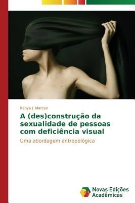 A (des)construção da sexualidade de pessoas com deficiência visual
