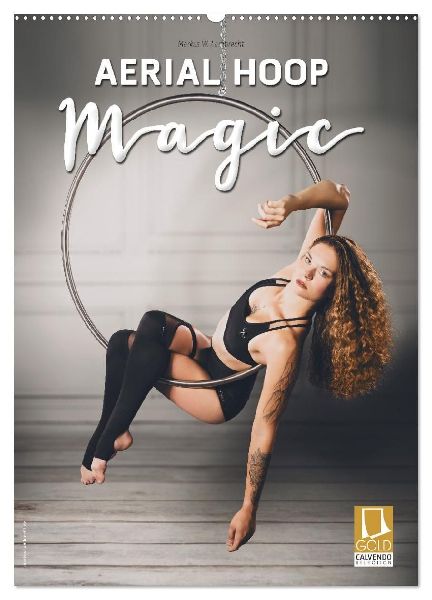 Aerial Hoop Magic (Wandkalender 2026 DIN A2 hoch), CALVENDO Monatskalender