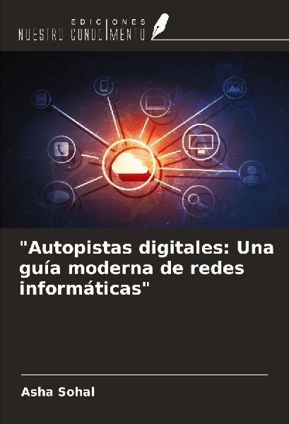 "Autopistas digitales: Una guía moderna de redes informáticas"