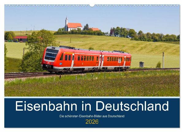Eisenbahn in Deutschland (Wandkalender 2026 DIN A2 quer), CALVENDO Monatskalender