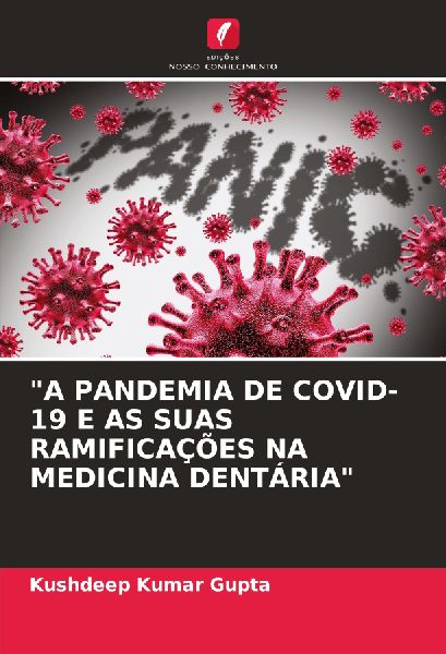 "A PANDEMIA DE COVID-19 E AS SUAS RAMIFICAÇÕES NA MEDICINA DENTÁRIA"