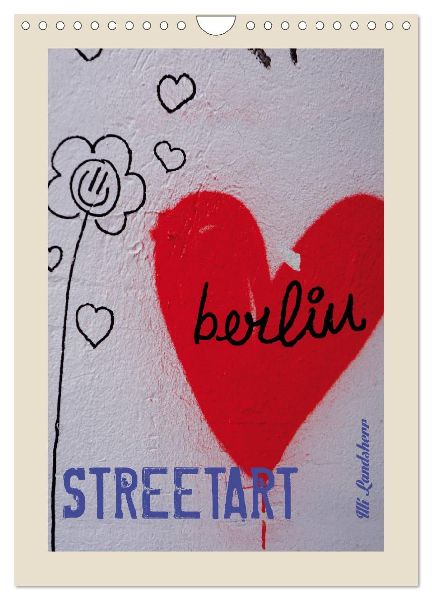 Berlin Love Streetart (Wandkalender 2026 DIN A4 hoch), CALVENDO Monatskalender