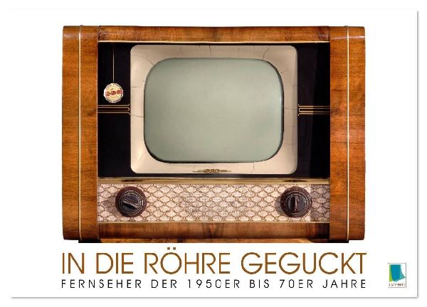 Fernseher der 1950er bis 70er Jahre: In die Röhre geguckt (Wandkalender 2026 DIN A4 quer), CALVENDO Monatskalender