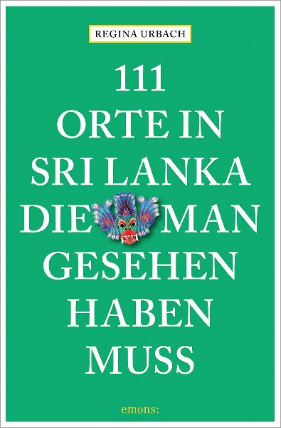 111 Orte in Sri Lanka, die man gesehen haben muss