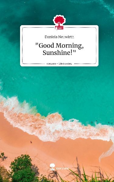"Good Morning, Sunshine!". Life is a Story - story.one