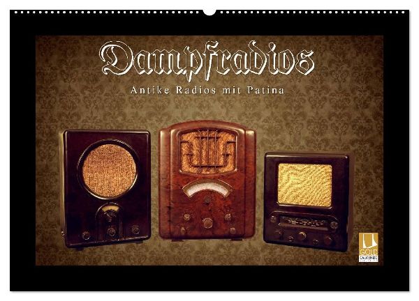 Dampfradios - Antike Radios mit Patina (Wandkalender 2026 DIN A2 quer), CALVENDO Monatskalender
