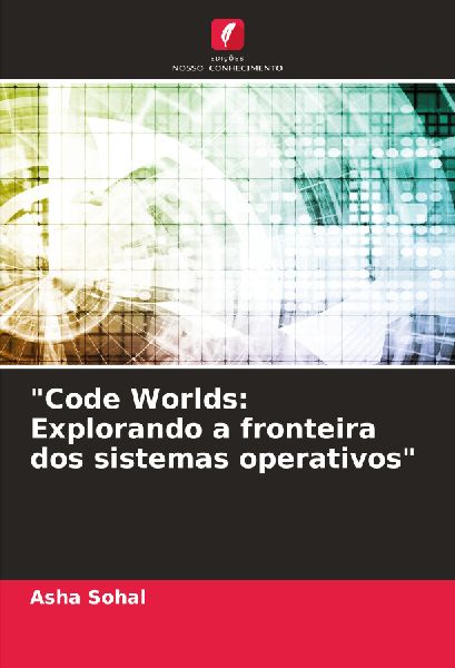 "Code Worlds: Explorando a fronteira dos sistemas operativos"