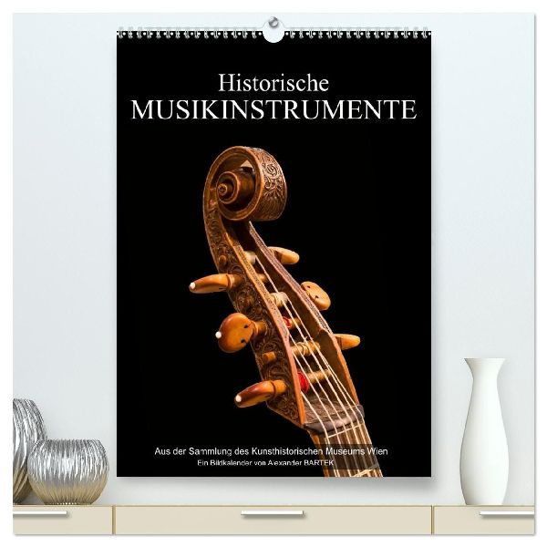 Historische Musikinstrumente (hochwertiger Premium Wandkalender 2026 DIN A2 hoch), Kunstdruck in Hochglanz