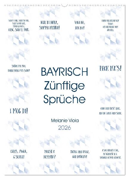 BAYRISCH Zünftige Sprüche (Wandkalender 2026 DIN A2 hoch), CALVENDO Monatskalender