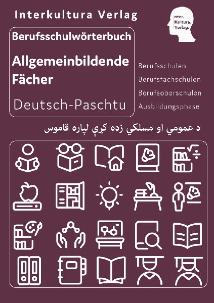 Interkultura Berufsschulwörterbuch für allgemeinbildende Fächer Deutsch-Paschtu