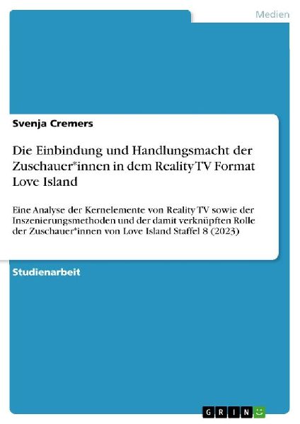 Die Einbindung und Handlungsmacht der Zuschauer*innen in dem Reality TV Format Love Island