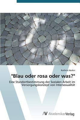 "Blau oder rosa oder was?"