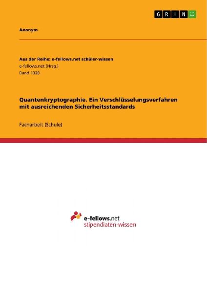 Quantenkryptographie. Ein Verschlüsselungsverfahren mit ausreichenden Sicherheitsstandards