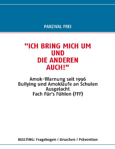 "ICH BRING MICH UM UND DIE ANDEREN AUCH!"