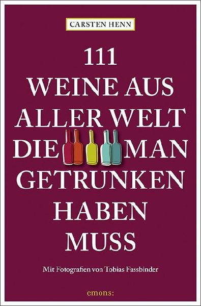 111 Weine aus aller Welt, die man getrunken haben muss