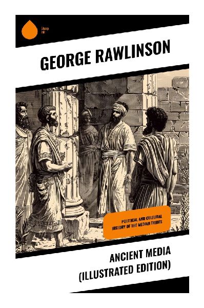 Ancient Media (Illustrated Edition)