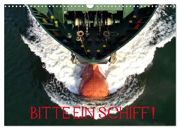 Bitte ein Schiff! (Wandkalender 2026 DIN A3 quer), CALVENDO Monatskalender