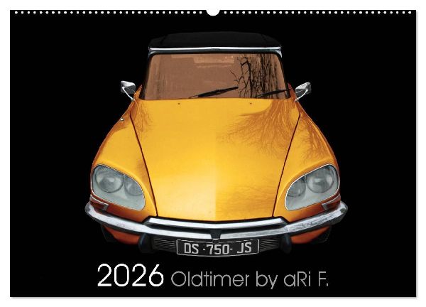 2026 Oldtimer by aRi F. (Wandkalender 2026 DIN A2 quer), CALVENDO Monatskalender
