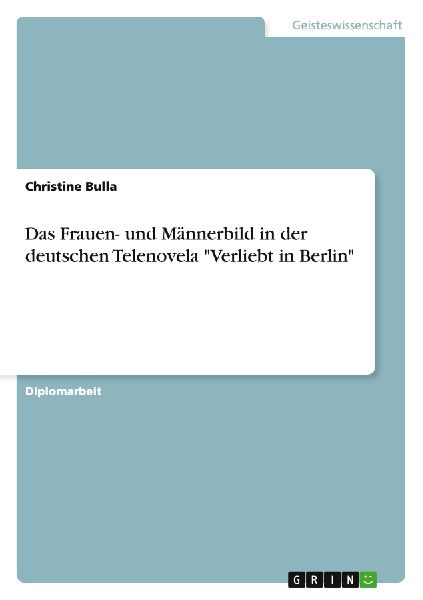 Das Frauen- und Männerbild in der deutschen Telenovela "Verliebt in Berlin"