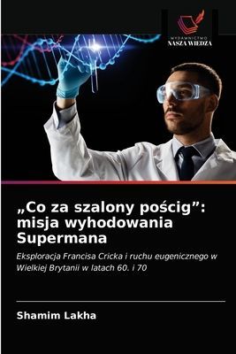 "Co za szalony po¿cig": misja wyhodowania Supermana