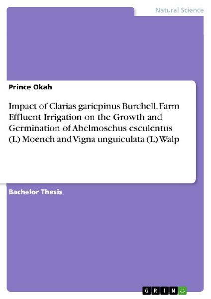 Impact of Clarias gariepinus Burchell. Farm Effluent Irrigation on the Growth and Germination of Abelmoschus esculentus (L) Moench and Vigna unguiculata (L) Walp