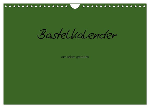 Bastelkalender - dunkel Grün (Wandkalender 2026 DIN A4 quer), CALVENDO Monatskalender