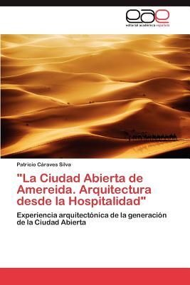 "La Ciudad Abierta de Amereida. Arquitectura desde la Hospitalidad"