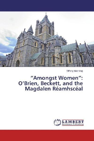 "Amongst Women": O'Brien, Beckett, and the Magdalen Réamhscéal