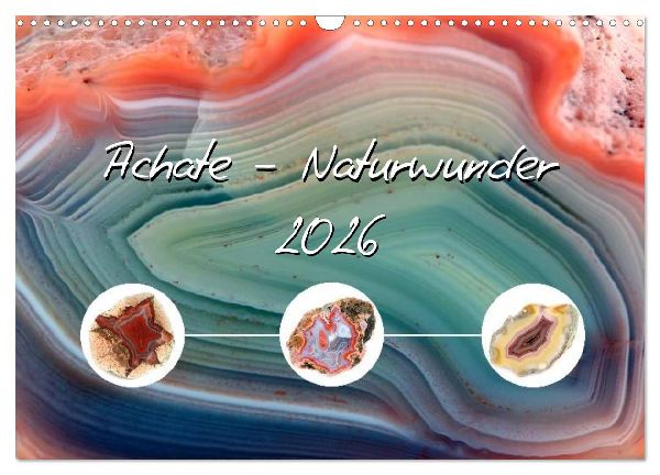 Achate - Naturwunder (Wandkalender 2026 DIN A3 quer), CALVENDO Monatskalender