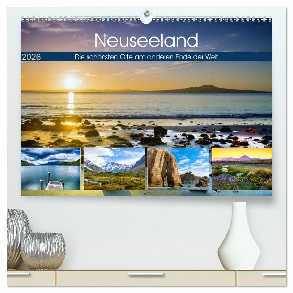 Neuseeland - Die schönsten Orte am anderen Ende der Welt (hochwertiger Premium Wandkalender 2026 DIN A2 quer), Kunstdruck in Hochglanz