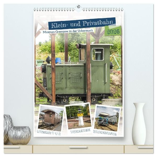Klein- und Privatbahn Museum Gramzow (hochwertiger Premium Wandkalender 2026 DIN A2 hoch), Kunstdruck in Hochglanz