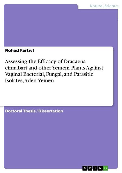 Assessing the Efficacy of Dracaena cinnabari and other Yemeni Plants Against Vaginal Bacterial, Fungal, and Parasitic Isolates, Aden-Yemen
