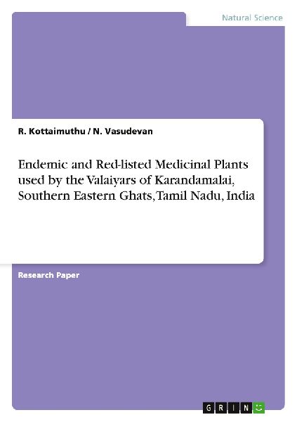 Endemic and Red-listed Medicinal Plants used by the Valaiyars of Karandamalai, Southern Eastern Ghats, Tamil Nadu, India