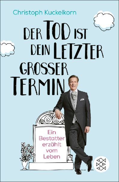 'Der Tod ist dein letzter großer Termin'