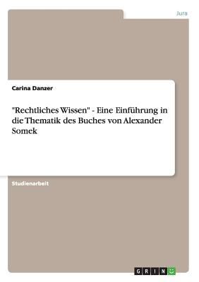 "Rechtliches Wissen" - Eine Einführung in die Thematik des Buches von Alexander Somek