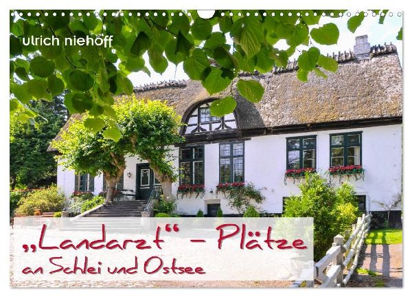 "Landarzt" - Plätze an Schlei und Ostsee (Wandkalender 2026 DIN A3 quer), CALVENDO Monatskalender