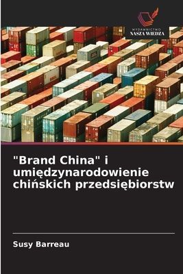 "Brand China" i umi¿dzynarodowienie chi¿skich przedsi¿biorstw