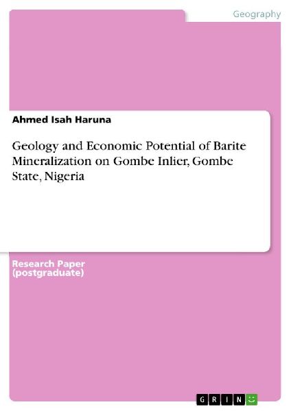 Geology and Economic Potential of Barite Mineralization on Gombe Inlier, Gombe State, Nigeria