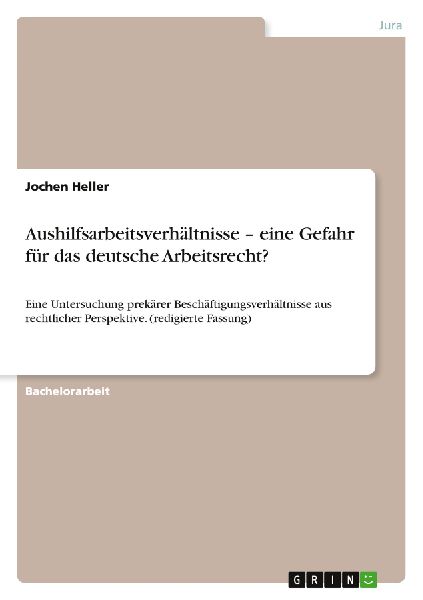 Aushilfsarbeitsverhältnisse - eine Gefahr für das deutsche Arbeitsrecht?